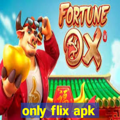 only flix apk